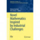 Novel Mathematics Inspired by Industrial Challenges