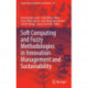 Soft Computing and Fuzzy Methodologies in Innovation Management and Sustainability