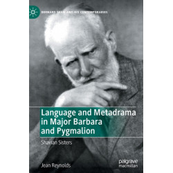 Language and Metadrama in Major Barbara and Pygmalion: Shavian Sisters