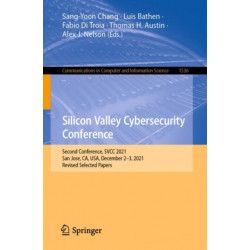 Silicon Valley Cybersecurity Conference: Second Conference, SVCC 2021, San Jose, CA, USA, December 2–3, 2021, Revised Selected Papers