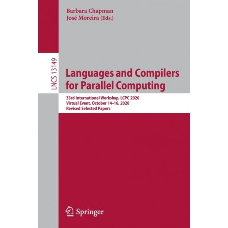 Languages and Compilers for Parallel Computing: 33rd International Workshop, LCPC 2020, Virtual Event, October 14-16, 2020, Revised Selected Papers