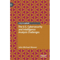 The U.S. Cybersecurity and Intelligence Analysis Challenges