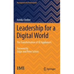 Leadership for a Digital World: The Transformation of GE Appliances