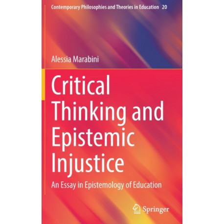 Critical Thinking and Epistemic Injustice: An Essay in Epistemology of Education