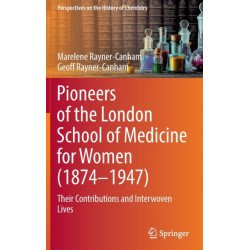 Pioneers of the London School of Medicine for Women (1874-1947): Their Contributions and Interwoven Lives