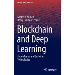 Blockchain and Deep Learning: Future Trends and Enabling Technologies