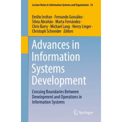 Advances in Information Systems Development: Crossing Boundaries Between Development and Operations in Information Systems