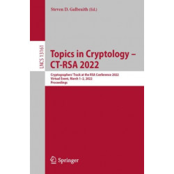Topics in Cryptology – CT-RSA 2022: Cryptographers’ Track at the RSA Conference 2022, Virtual Event, March 1–2, 2022, Proceedings