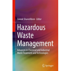 Hazardous Waste Management: Advances in Chemical and Industrial Waste Treatment and Technologies