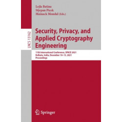 Security, Privacy, and Applied Cryptography Engineering: 11th International Conference, SPACE 2021, Kolkata, India, December 10–13, 2021, Proceedings