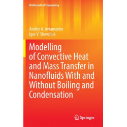 Modelling of Convective Heat and Mass Transfer in Nanofluids with and without Boiling and Condensation