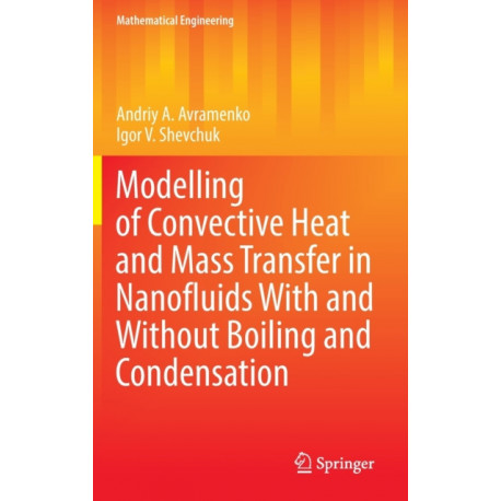 Modelling of Convective Heat and Mass Transfer in Nanofluids with and without Boiling and Condensation