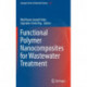 Functional Polymer Nanocomposites for Wastewater Treatment