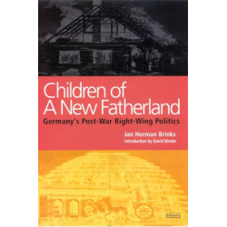 Children of a New Fatherland: Germany's Post-war Right Wing Politics