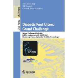 Diabetic Foot Ulcers Grand Challenge: Second Challenge, DFUC 2021, Held in Conjunction with MICCAI 2021, Strasbourg, France, September 27, 2021, Proceedings