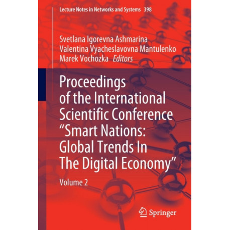Proceedings of the International Scientific Conference “Smart Nations: Global Trends In The Digital Economy”: Volume 2