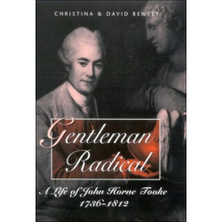 Gentleman Radical: Life of John Horne Tooke, 1736-1812