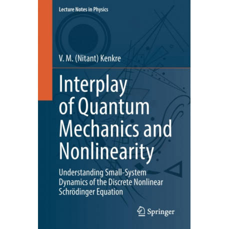 Interplay of Quantum Mechanics and Nonlinearity: Understanding Small-System Dynamics of the Discrete Nonlinear Schrodinger Equation