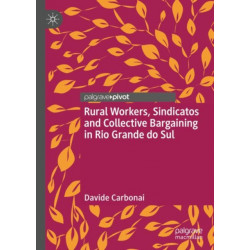 Rural Workers, Sindicatos and Collective Bargaining in Rio Grande do Sul