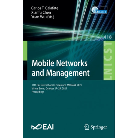 Mobile Networks and Management: 11th EAI International Conference, MONAMI 2021, Virtual Event, October 27-29, 2021, Proceedings