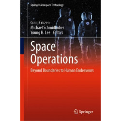 Space Operations: Beyond Boundaries to Human Endeavours