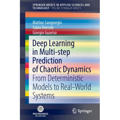 Deep Learning in Multi-step Prediction of Chaotic Dynamics: From Deterministic Models to Real-World Systems