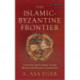 The Islamic-Byzantine Frontier: Interaction and Exchange Among Muslim and Christian Communities