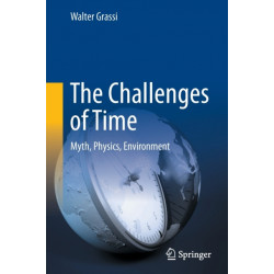 The Challenges of Time: Myth, Physics, Environment
