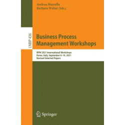 Business Process Management Workshops: BPM 2021 International Workshops, Rome, Italy, September 6–10, 2021, Revised Selected Papers