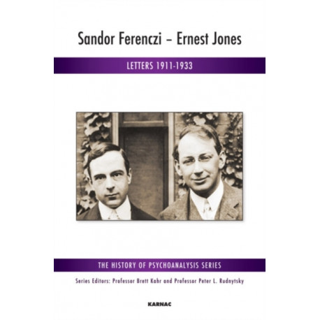 Sandor Ferenczi - Ernest Jones: Letters 1911-1933