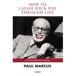 How to Laugh Your Way Through Life: A Psychoanalyst's Advice