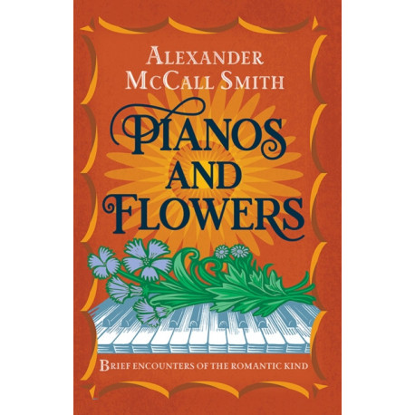 Pianos and Flowers: Brief Encounters of the Romantic Kind