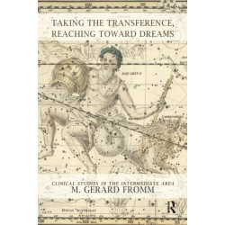 Taking the Transference, Reaching Toward Dreams: Clinical Studies in the Intermediate Area