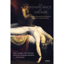 The Significance of Dreams: Bridging Clinical and Extraclinical Research in Psychoanalysis