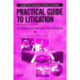 Practical Guide to Litigation: Travers Smith Braithwaite