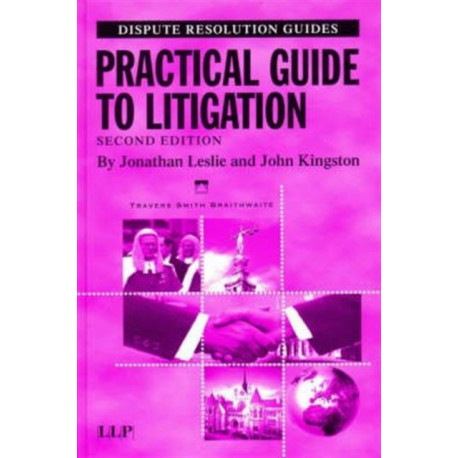 Practical Guide to Litigation: Travers Smith Braithwaite
