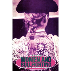 Women and Bullfighting: Gender, Sex and the Consumption of Tradition
