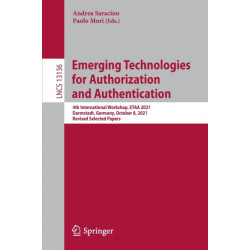 Emerging Technologies for Authorization and Authentication: 4th International Workshop, ETAA 2021, Darmstadt, Germany, October 8, 2021, Revised Selected Papers