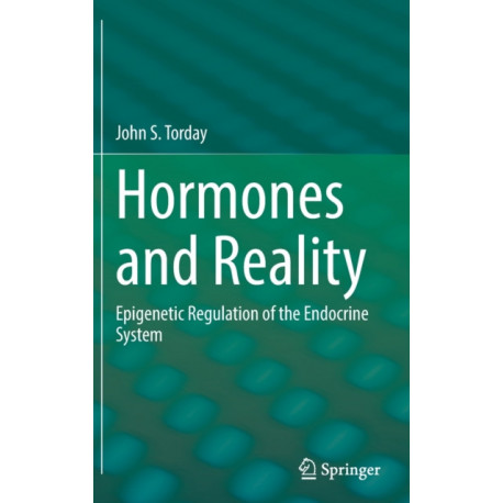 Hormones and Reality: Epigenetic Regulation of the Endocrine System