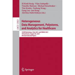 Heterogeneous Data Management, Polystores, and Analytics for Healthcare: VLDB Workshops, Poly 2021 and DMAH 2021, Virtual Event, August 20, 2021, Revised Selected Papers