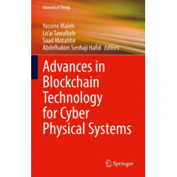 Advances in Blockchain Technology for Cyber Physical Systems