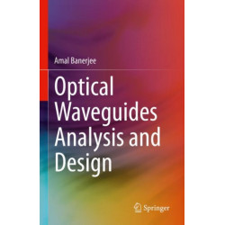 Optical Waveguides Analysis and Design