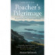 Poacher's Pilgrimage: A Journey into Land and Soul