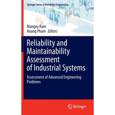Reliability and Maintainability Assessment of Industrial Systems: Assessment of Advanced Engineering Problems
