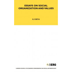 Essays on Social Organisation and Values: London School of Economics Monographs on Social Anthropology