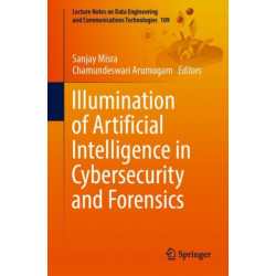 Illumination of Artificial Intelligence in Cybersecurity and Forensics