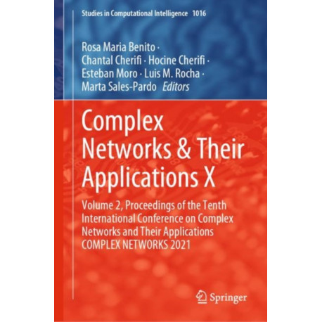 Complex Networks & Their Applications X: Volume 2, Proceedings of the Tenth International Conference on Complex Networks and Their Applications COMPLEX NETWORKS 2021