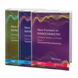 New Frontiers in Nanochemistry: Concepts, Theories, and Trends, 3-Volume Set: Volume 1: Structural Nanochemistry- Volume 2: Topological Nanochemistry- Volume 3: Sustainable Nanochemistry