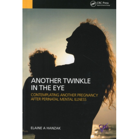 Another Twinkle in the Eye: Contemplating Another Pregnancy After Perinatal Mental Illness