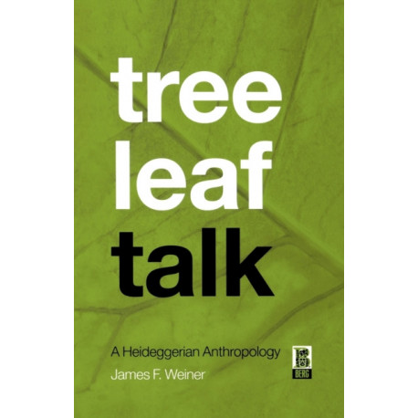 Tree Leaf Talk: A Heideggerian Anthropology
